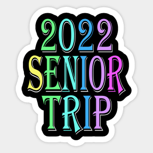 Senior Trip shirt  2022 Sticker